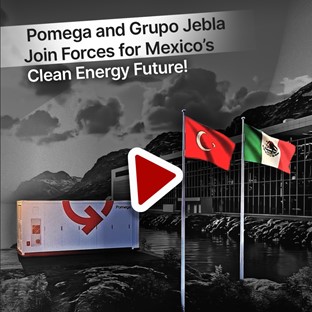 Pomega ve Grupo Jebla, Meksika’nın Temiz Enerji Geleceği İçin Güçlerini Birleştirdi